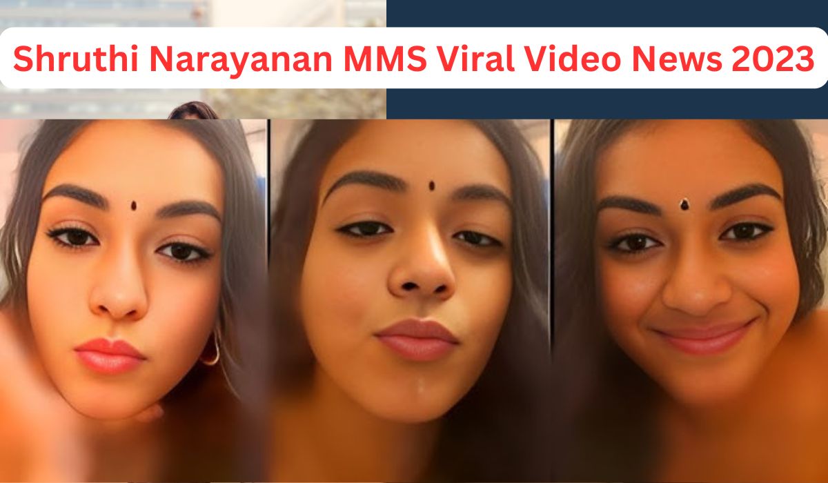 Shruthi Narayanan MMS Viral Video News 2023: पूरी सच्चाई, स्टेप-बाय-स्टेप डिटेल्स और अपडेट